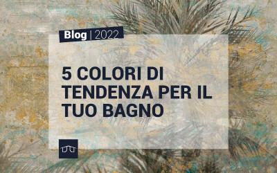 5 COLORI DI TENDENZA PER IL TUO BAGNO